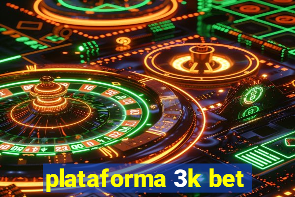 plataforma 3k bet